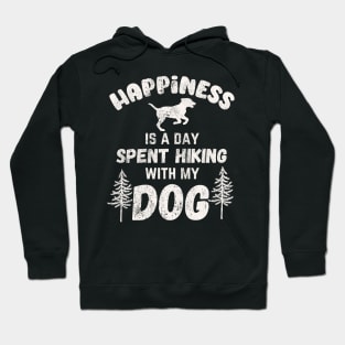 Happiness is hiking with my dog Hoodie